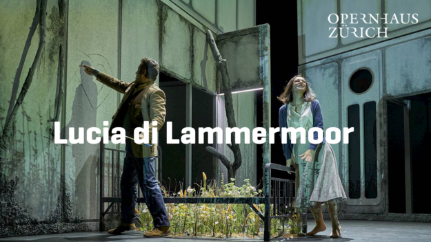 Lucia di Lammermoor – Opernhaus Zürich